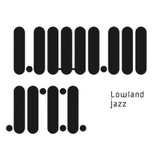 Lowland Jazz